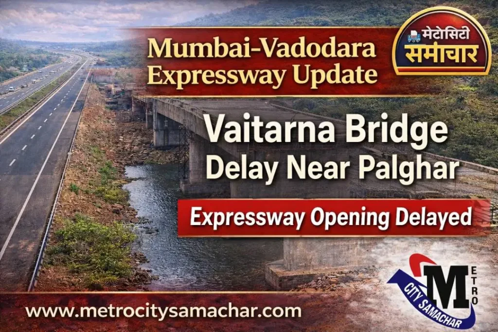 Mumbai Vadodara Expressway Vaitarna bridge delay Palghar