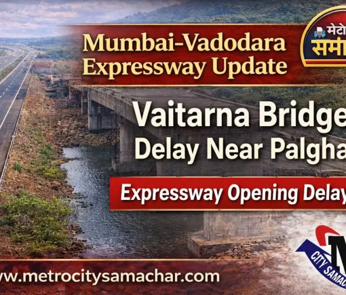 Mumbai Vadodara Expressway Vaitarna bridge delay Palghar
